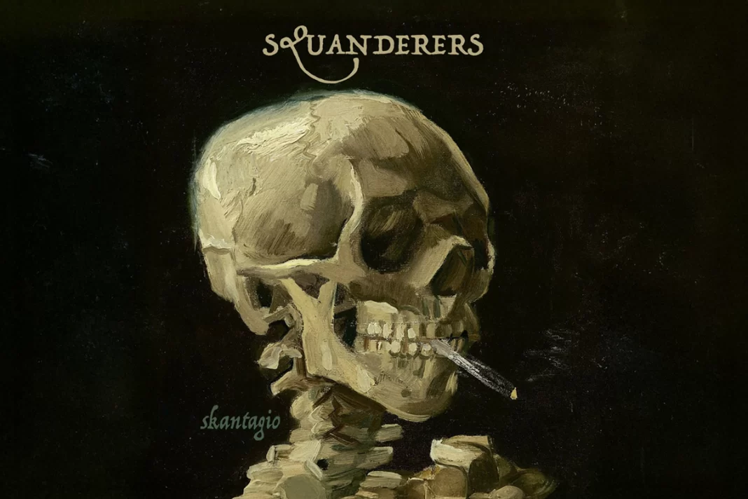 Squanderers – Skantagio Squanderers – Skantagio