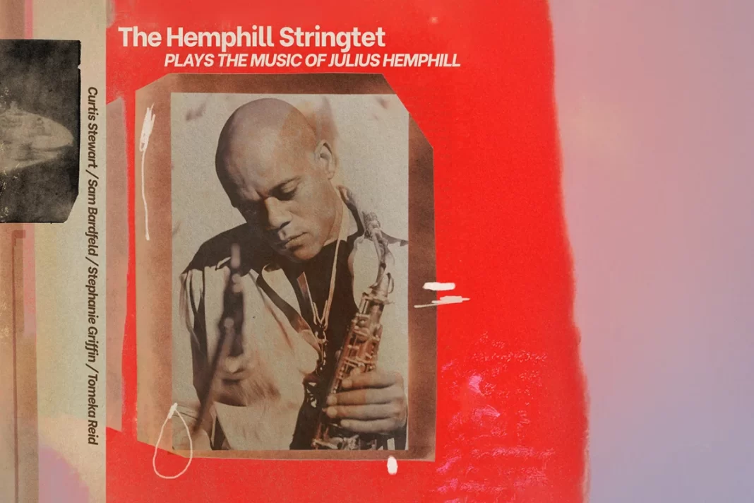 The Hemphill Stringtet Plays the Music of Julius Hemphill The Hemphill Stringtet Plays the Music of Julius Hemphill