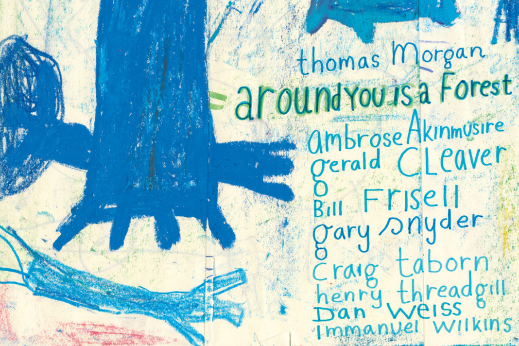 Thomas Morgan – Around You is a Forest Thomas Morgan – Around You is a Forest